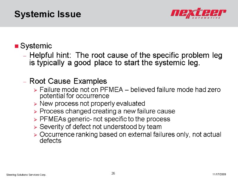 Systemic Issue   Systemic Helpful hint:  The root cause of the specific